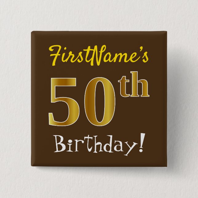 Brown, Faux Gold 50th Birthday, With Custom Name Pinback Button (Front)