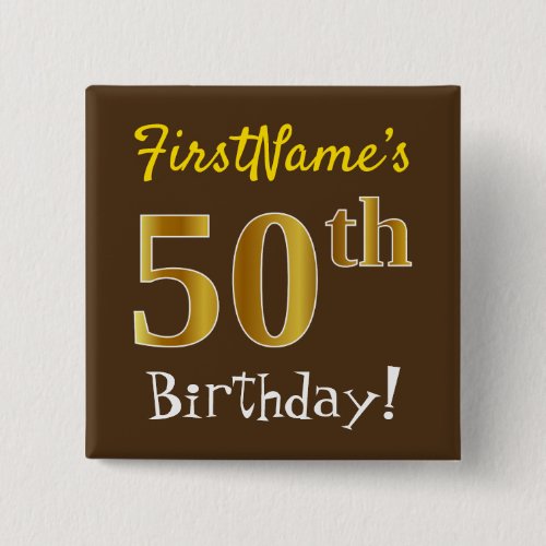 Brown Faux Gold 50th Birthday With Custom Name Pinback Button