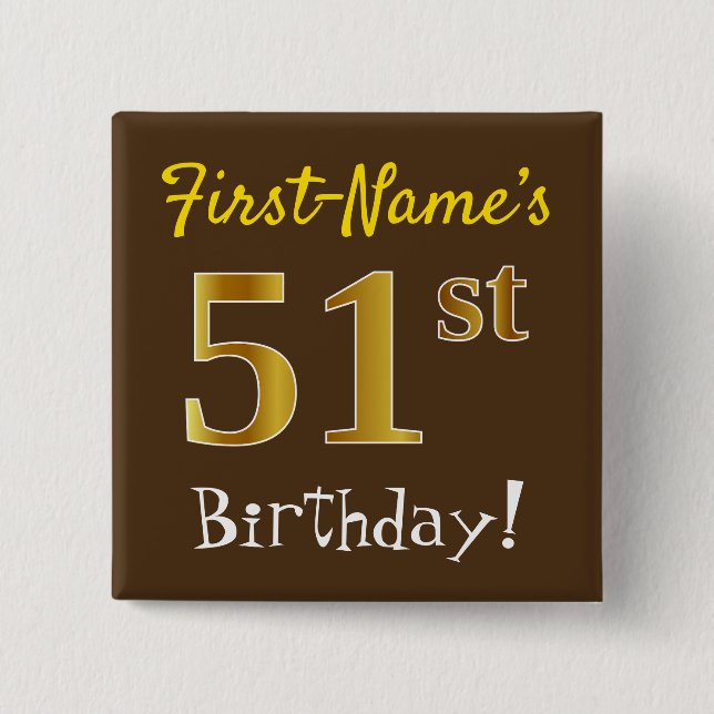 Brown, Faux Gold 51st Birthday, With Custom Name Button (Front)