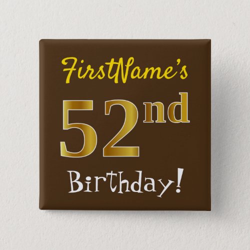 Brown Faux Gold 52nd Birthday With Custom Name Button