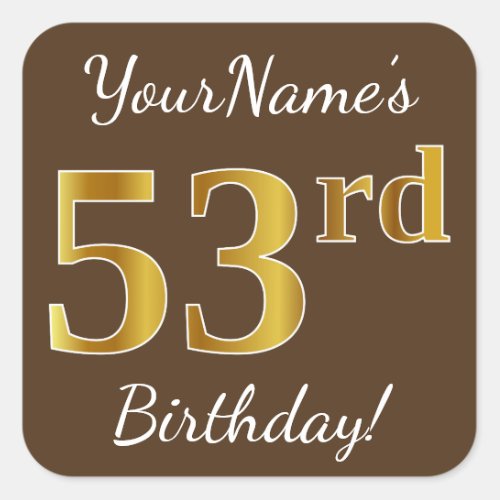 Brown Faux Gold 53rd Birthday  Custom Name Square Sticker