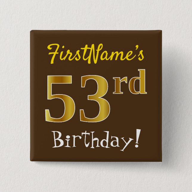 Brown, Faux Gold 53rd Birthday, With Custom Name Button (Front)