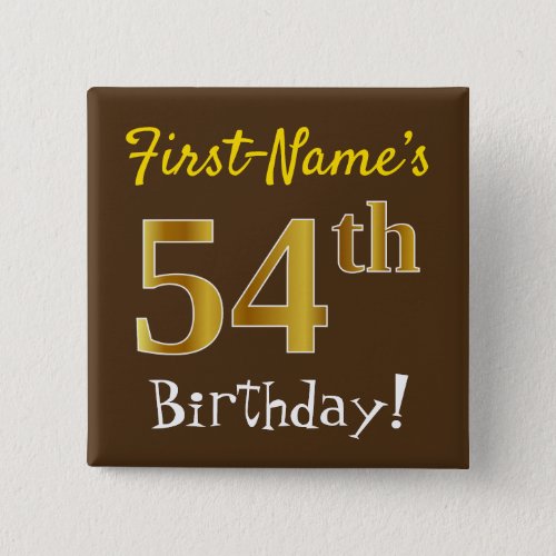 Brown Faux Gold 54th Birthday With Custom Name Button