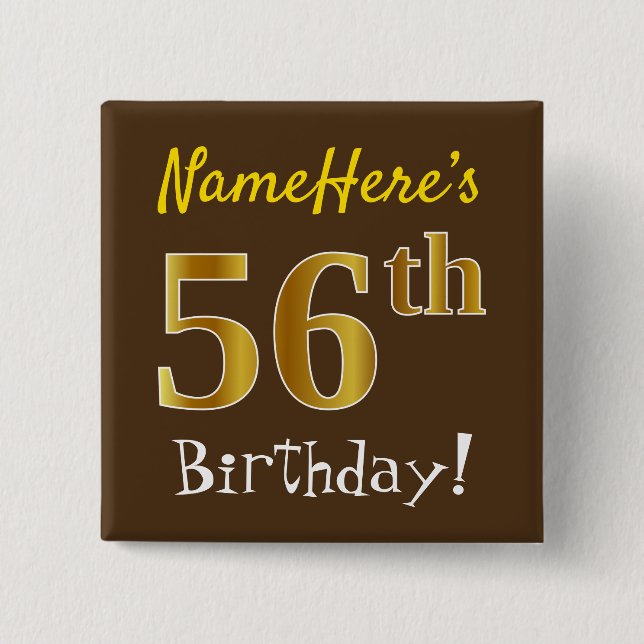 Brown, Faux Gold 56th Birthday, With Custom Name Button (Front)