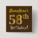 [ Thumbnail: Brown, Faux Gold 58th Birthday, With Custom Name Button ]