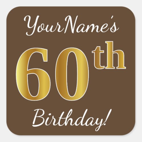 Brown Faux Gold 60th Birthday  Custom Name Square Sticker