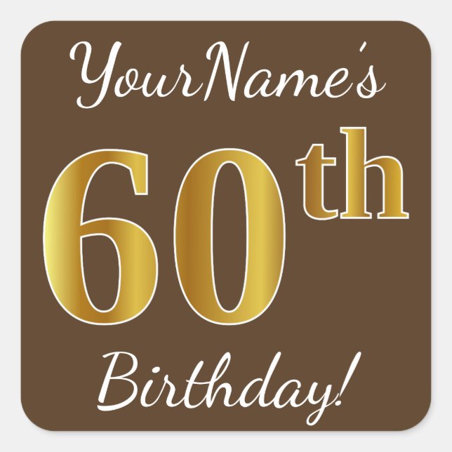Brown, Faux Gold 60th Birthday + Custom Name Square Sticker (Front)