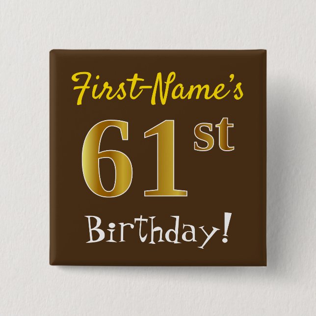 Brown, Faux Gold 61st Birthday, With Custom Name Button (Front)