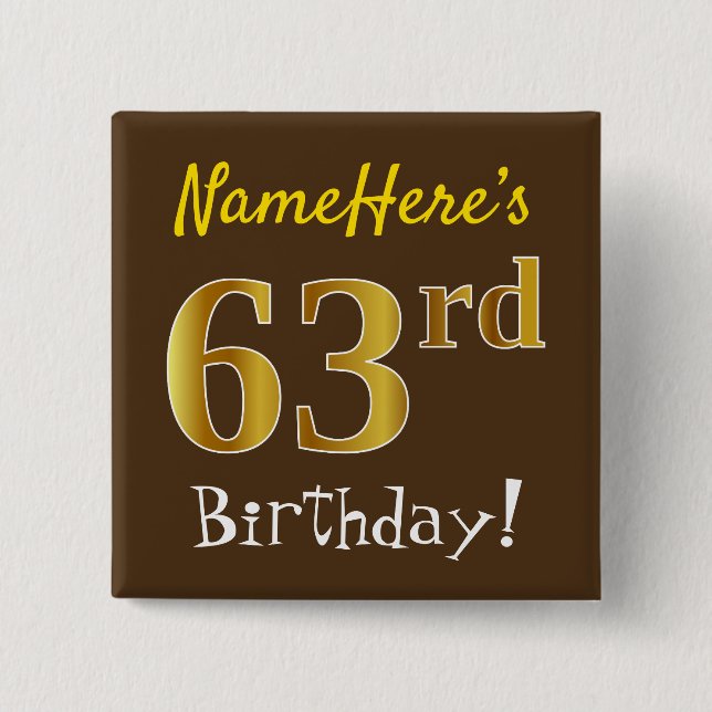 Brown, Faux Gold 63rd Birthday, With Custom Name Button (Front)