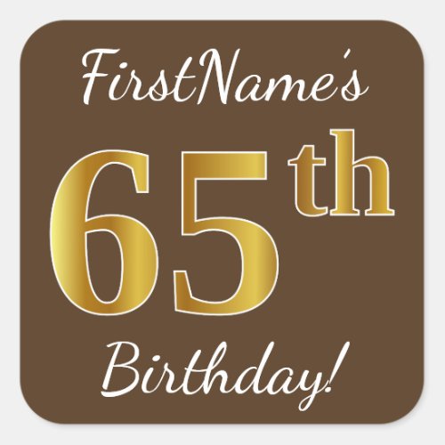 Brown Faux Gold 65th Birthday  Custom Name Square Sticker