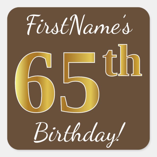 Brown, Faux Gold 65th Birthday + Custom Name Square Sticker (Front)