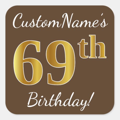 Brown Faux Gold 69th Birthday  Custom Name Square Sticker