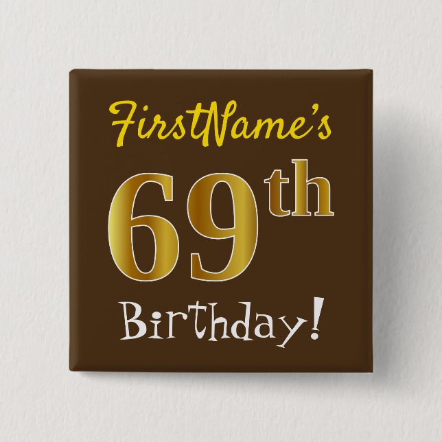 Brown, Faux Gold 69th Birthday, With Custom Name Button (Front)