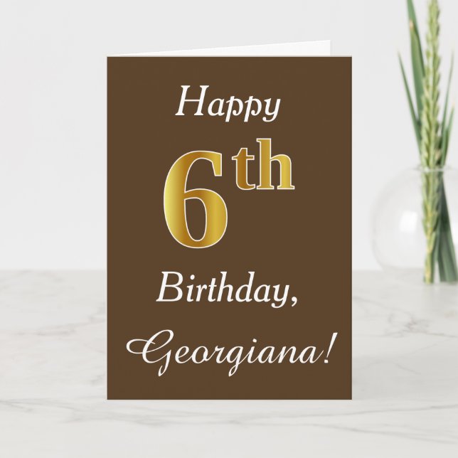 Brown, Faux Gold 6th Birthday + Custom Name Card (Front)