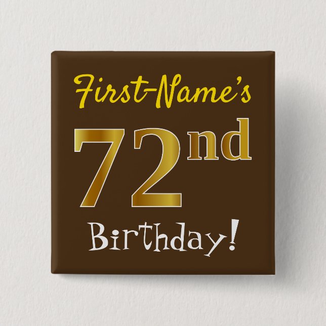 Brown, Faux Gold 72nd Birthday, With Custom Name Pinback Button (Front)