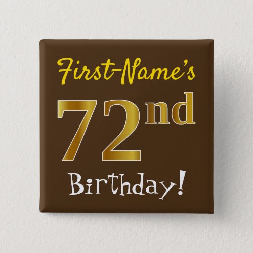 Brown Faux Gold 72nd Birthday With Custom Name Pinback Button