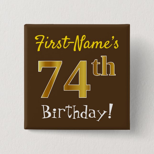 Brown, Faux Gold 74th Birthday, With Custom Name Button (Front)