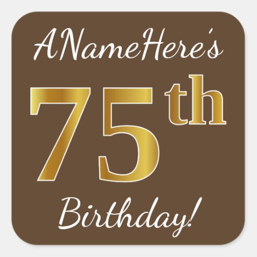 Brown Faux Gold 75th Birthday  Custom Name Square Sticker