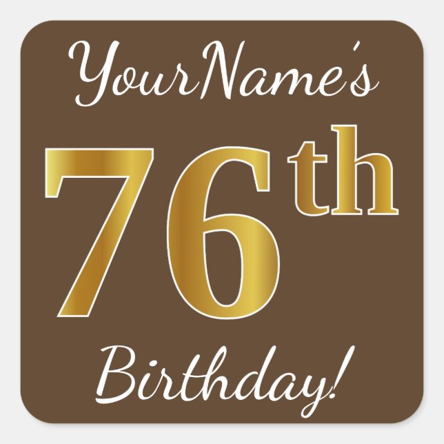 Brown, Faux Gold 76th Birthday + Custom Name Square Sticker (Front)