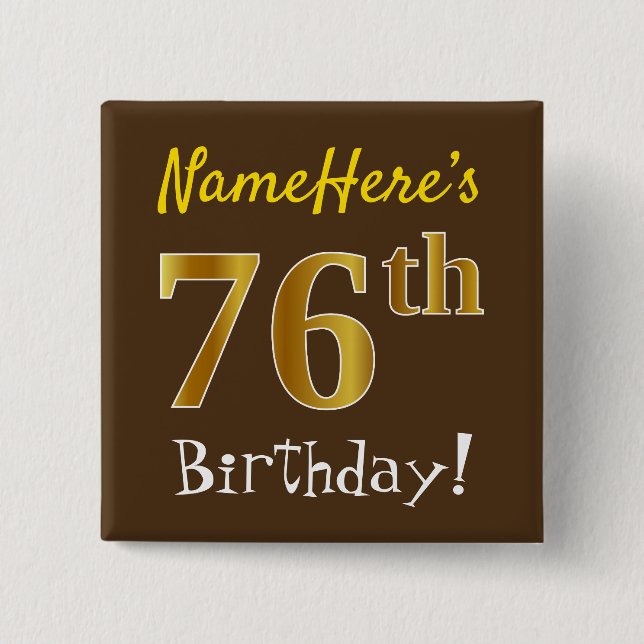 Brown, Faux Gold 76th Birthday, With Custom Name Button (Front)