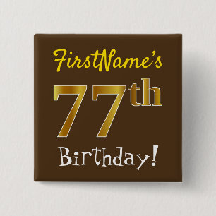 Brown, Faux Gold 77th Birthday, With Custom Name Pinback Button