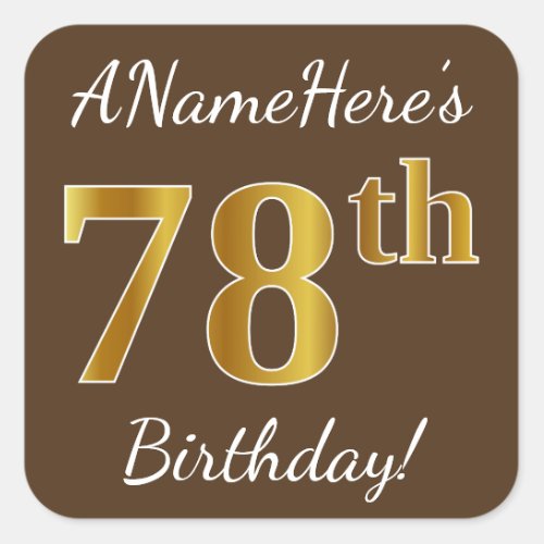 Brown Faux Gold 78th Birthday  Custom Name Square Sticker