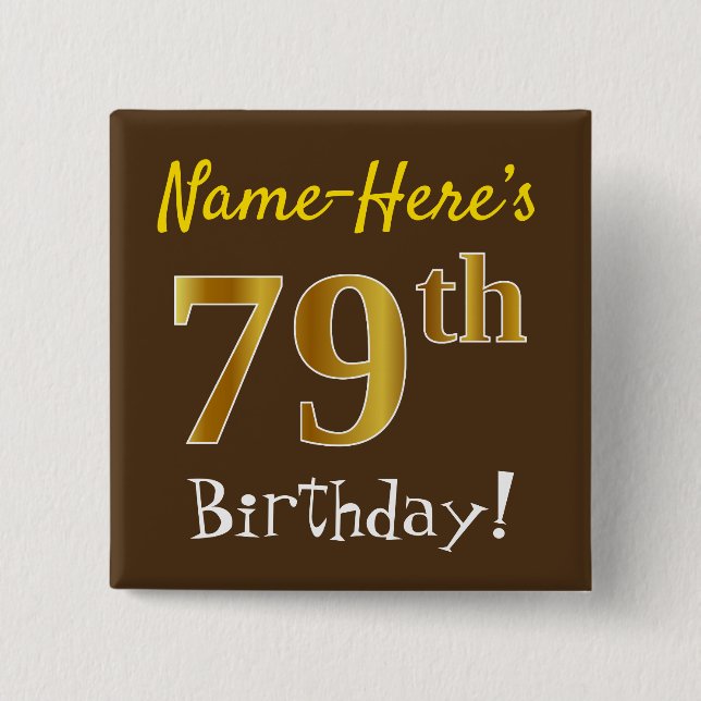 Brown, Faux Gold 79th Birthday, With Custom Name Button (Front)