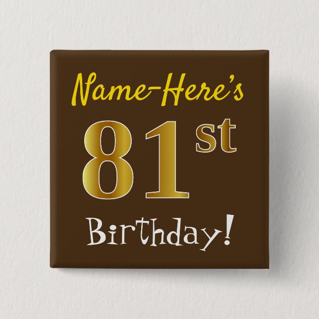 Brown, Faux Gold 81st Birthday, With Custom Name Button (Front)