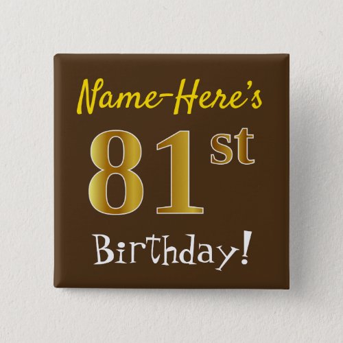 Brown Faux Gold 81st Birthday With Custom Name Button