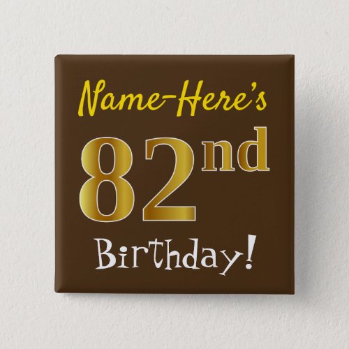 Brown Faux Gold 82nd Birthday With Custom Name Pinback Button