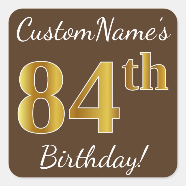 Brown, Faux Gold 84th Birthday + Custom Name Square Sticker (Front)