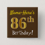 [ Thumbnail: Brown, Faux Gold 86th Birthday, With Custom Name Button ]