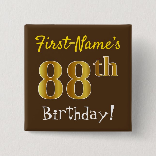 Brown, Faux Gold 88th Birthday, With Custom Name Pinback Button (Front)