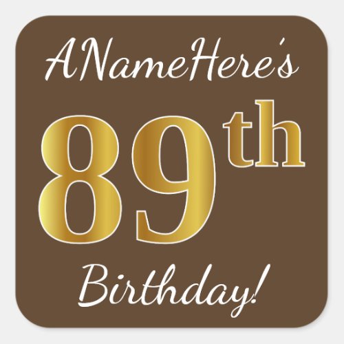 Brown Faux Gold 89th Birthday  Custom Name Square Sticker