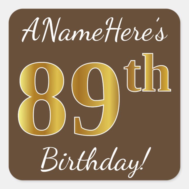 Brown, Faux Gold 89th Birthday + Custom Name Square Sticker (Front)