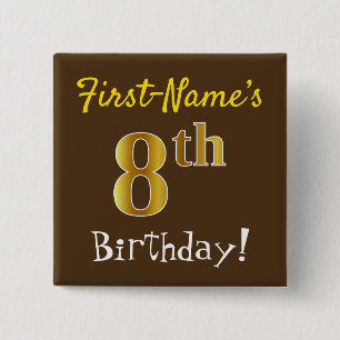 Brown, Faux Gold 8th Birthday, With Custom Name Pinback Button