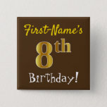 [ Thumbnail: Brown, Faux Gold 8th Birthday, With Custom Name Button ]