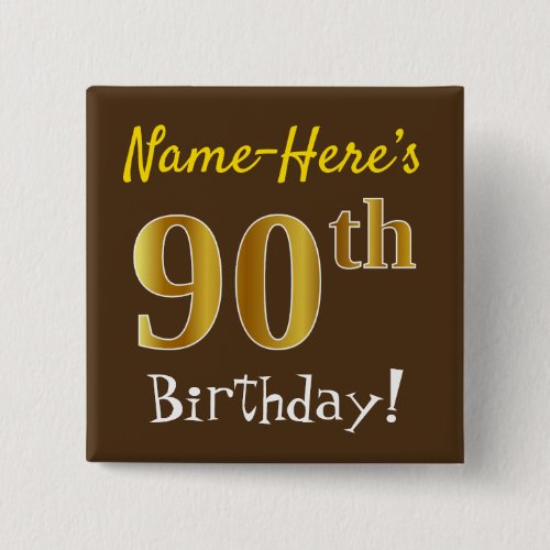 Brown Faux Gold 90th Birthday With Custom Name Pinback Button