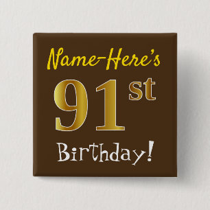 Brown, Faux Gold 91st Birthday, With Custom Name Button