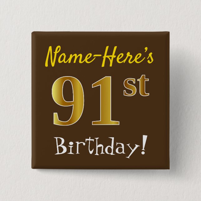 Brown, Faux Gold 91st Birthday, With Custom Name Button (Front)