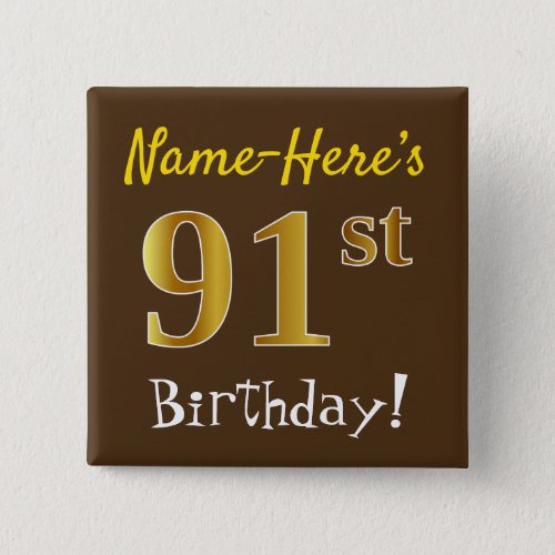 Brown Faux Gold 91st Birthday With Custom Name Button