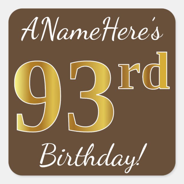 Brown, Faux Gold 93rd Birthday + Custom Name Square Sticker (Front)