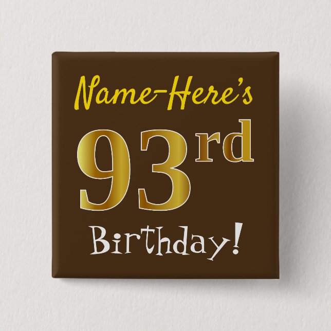 Brown, Faux Gold 93rd Birthday, With Custom Name Button (Front)