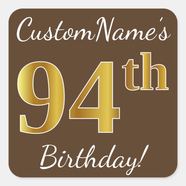 Brown, Faux Gold 94th Birthday + Custom Name Square Sticker (Front)