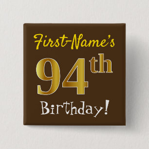 Brown, Faux Gold 94th Birthday, With Custom Name Pinback Button