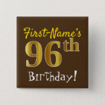 [ Thumbnail: Brown, Faux Gold 96th Birthday, With Custom Name Button ]