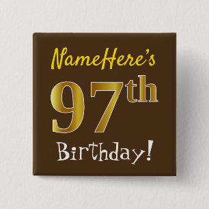 Brown, Faux Gold 97th Birthday, With Custom Name Pinback Button