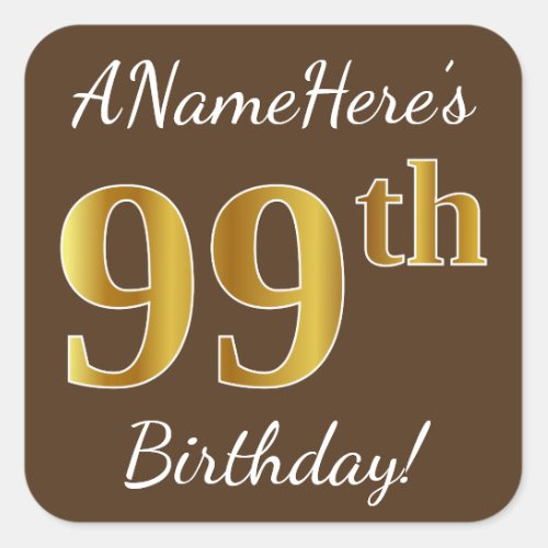 Brown Faux Gold 99th Birthday  Custom Name Square Sticker