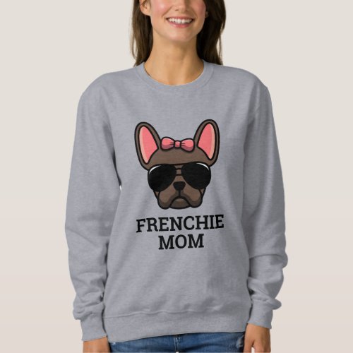 Brown French Bulldog Frenchie Dog Mom Sweatshirt