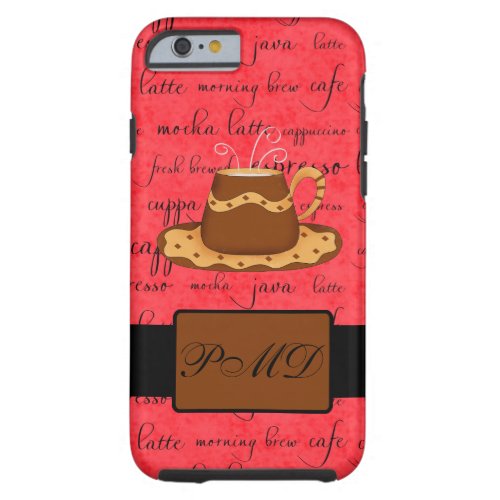 Brown Gold Coffee Cup Art Script Red Monogram Tough iPhone 6 Case